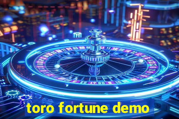 toro fortune demo